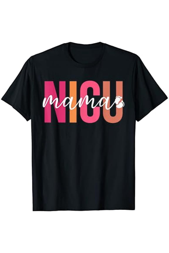 NICU Mama NICU Mom Micro Preemie Baby Mom Of NICU Warrior T-Shirt