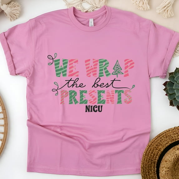 NICU Nurse Graphic T-Shirt for Women, We Wrap The Best Presents Tee, Azalea, Size S