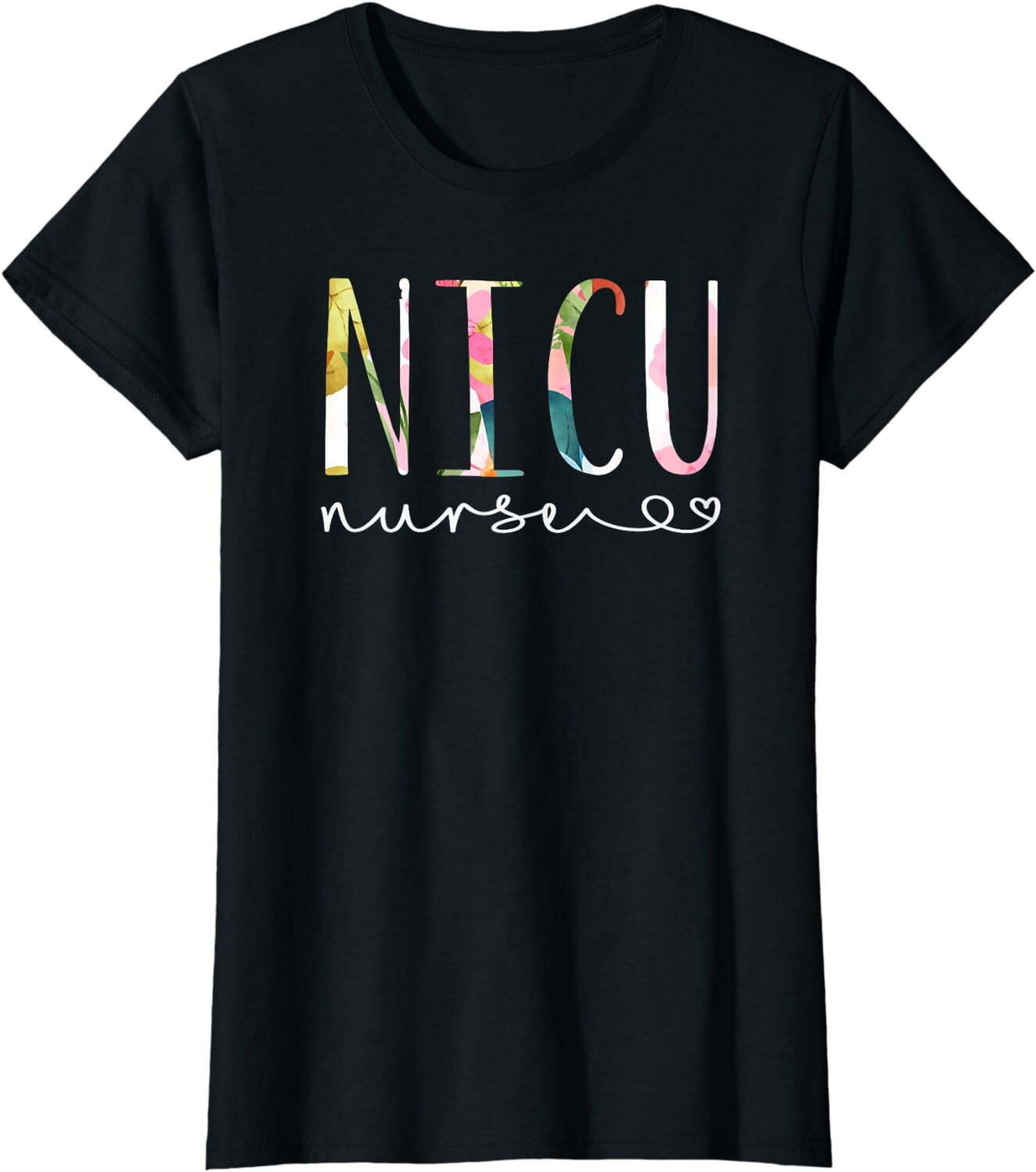 NICU Nurse ICU Cute Floral Design NICU Nursing T-Shirt - Walmart.com