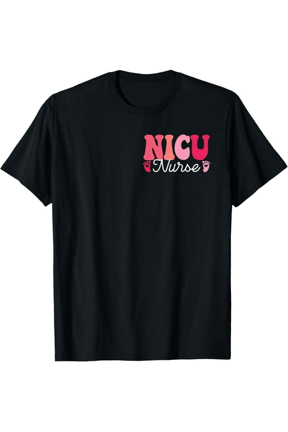 NICU Nurse Shirt Neonatal Intensive Care Unit 2 Sided T-Shirt