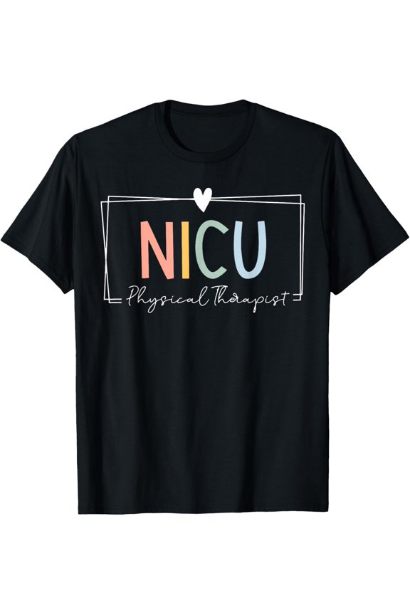 NICU Physical Therapist ICU Neonatal Intensive Care Unit T-Shirt mens t shirt，black，women，funny，misfits，men，journey