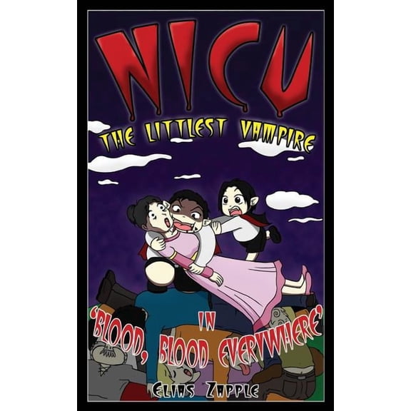 NICU - The Littlest Vampire Blood, Blood Everywhere, Book 3, (Paperback)