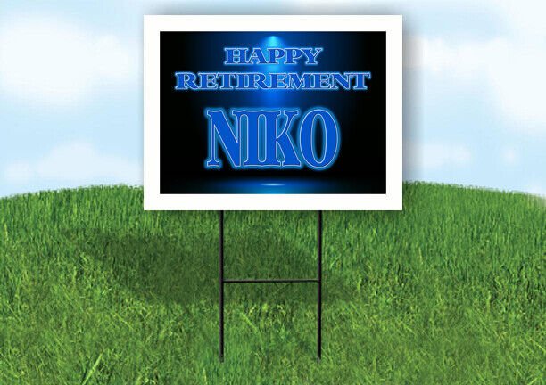 Sign Niko NIKO RETIREMENT BLUE 18 in x 24 in Yard Sign Road Sign with Stand ...