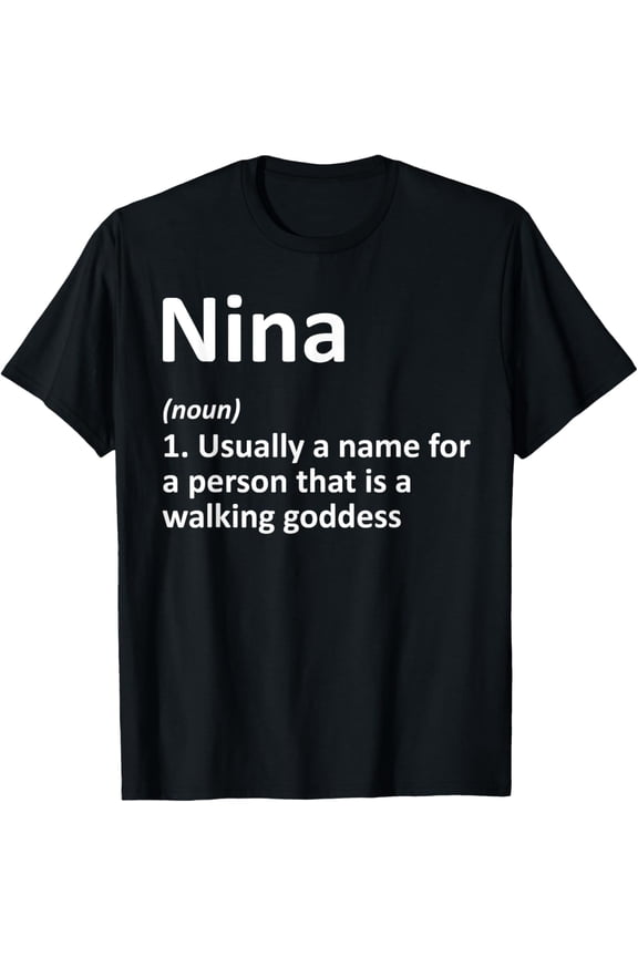 NINA Definition Personalized Name Funny Birthday Gift Idea T-Shirtmen and women can wear, black, white, gifts.S,M,L,XL,2XL,3XL,1774XL