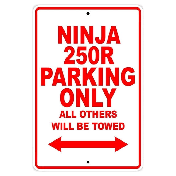 NINJA 250R Parking Only All Others Will Be Towed Motorcycle Bike Super Bike Scooter Novelty Garage Aluminum 12"x18" Sign Plate