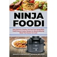 thumbnail image 1 of NINJA FOODI EASY , DELICIOUS , HEALTHY , FAST AND TIME SAVING NINJA FOODI PRESSURE COOKER RECIPES FOR MOUTH - WATERING MEALS THAT ANYONE CAN COOK, 1 of 1