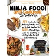 thumbnail image 1 of Pre-Owned NINJA FOODI GRILL COOKBOOK FOR BEGINNERS: 250 Mouthwatering And Easy-To-Make, Recipes to Cook Your Food In 1250 Different Ways. Learn The Smart Way To Air Fry, Bake, And Grill Hardcover, 1 of 1
