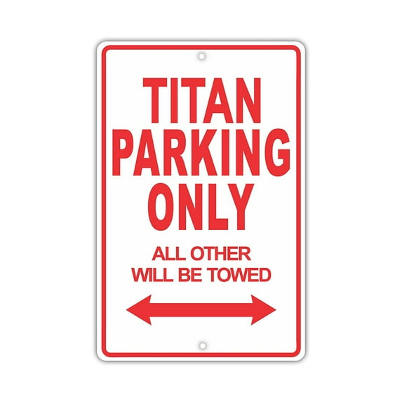 NISSAN TITAN Parking Only All Others Will Be Towed Ridiculous Funny Novelty Garage Aluminum Sign 8"x12" Plate