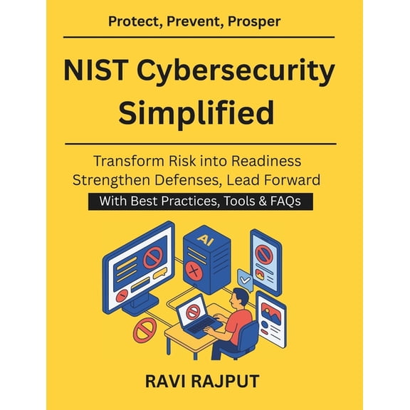 NIST Cybersecurity Simplified: Practical Implementation Roadmap Simplifying Security Controls Enterprise Cybersecurity C, (Paperback)