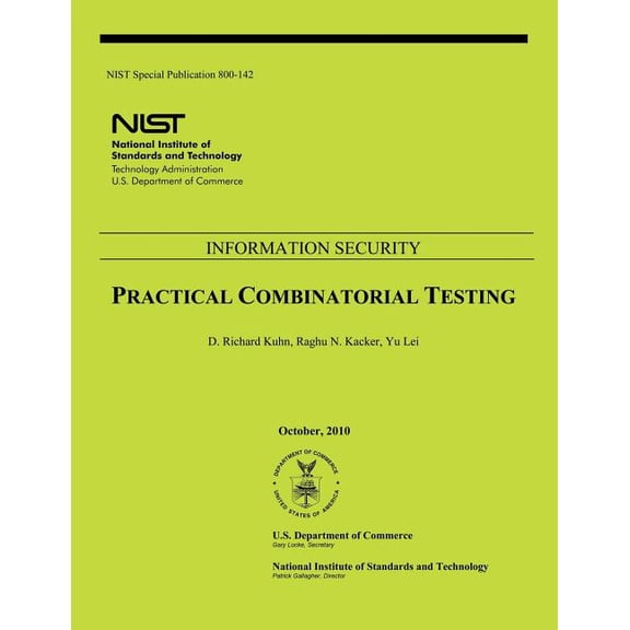NIST Special Publication 800-142: Practical Combinatorial Testing (Paperback)