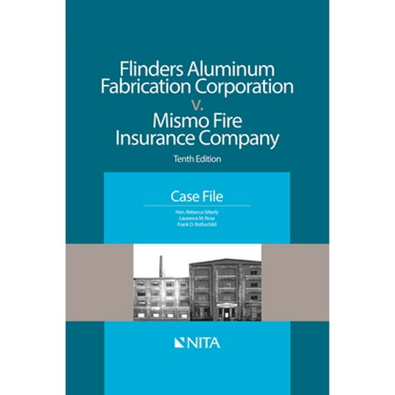 Pre-Owned Flinders Aluminum Fabrication Corporation v. Mismo Fire Insurance Company: Case File (Paperback) 1601567111 9781601567116
