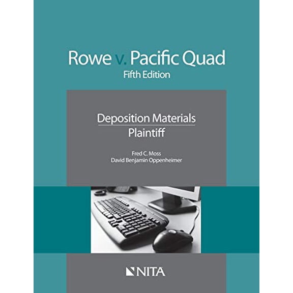 Pre-Owned NITA: Rowe v. Pacific Quad : Deposition Materials, Plaintiff (Edition 5) (Paperback)