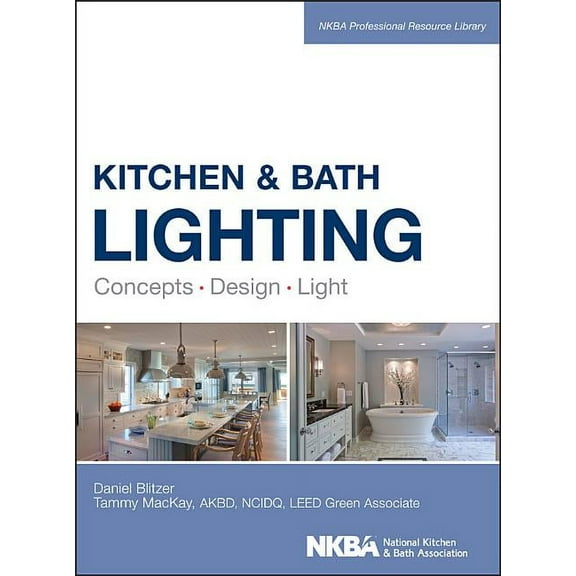 NKBA Professional Resource Library: Kitchen and Bath Lighting: Concept, Design, Light (Hardcover)