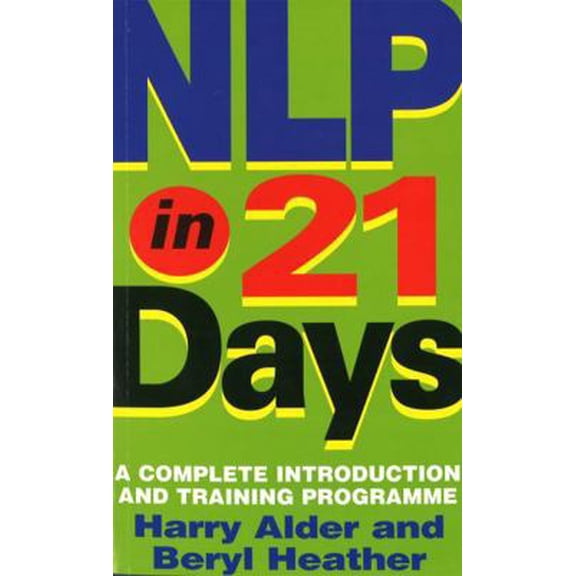 Pre-Owned NLP in 21 Days: A Complete Introduction and Training Programme (Paperback) 0749920300 9780749920302