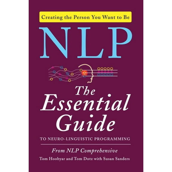 NLP: The Essential Guide to Neuro-Linguistic Programming, (Paperback)