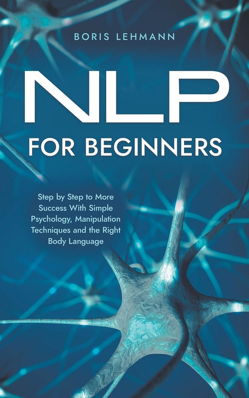 NLP for Beginners Step by Step to More Success With Simple Psychology ...