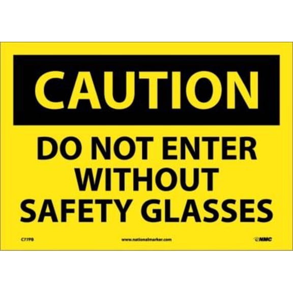 NMC C77PB OSHA Sign, Legend in.CAUTION - DO NOT ENTER WITHOUT SAFETY GLASSES in., 14 in. Length x 1