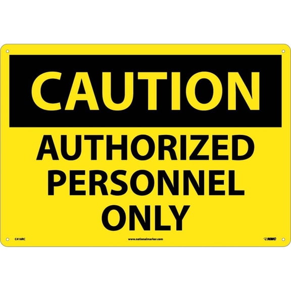 NMC Signs C416Rc, Large Format Caution Authorized Personnel Only Sign, 14 X 20, Rigid Plastic .050