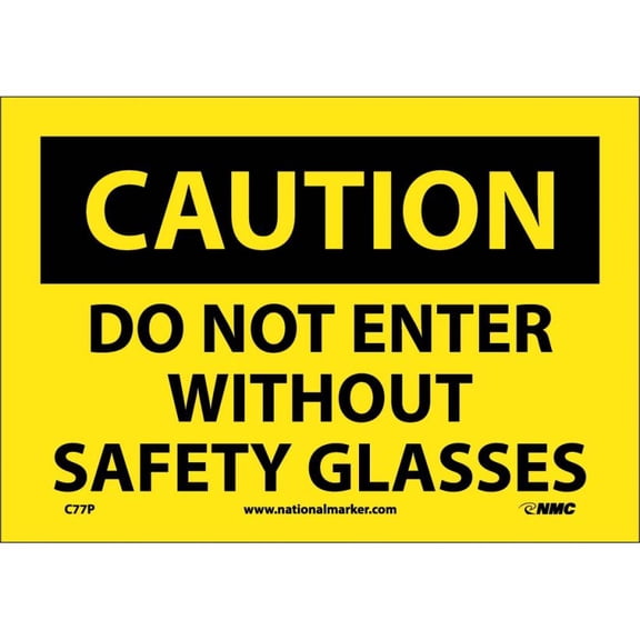 NMC Signs C77P, Caution Do Not Enter Without Safety Glasses Sign, 7 X 10, Pressure Sensitive Vinyl .0045