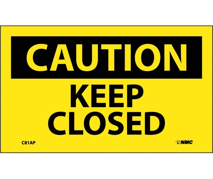 NMC Signs C81Ap, Caution Keep Closed Label, 3 X 5, Pressure Sensitive ...