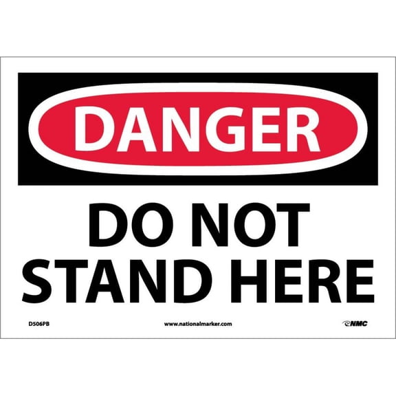 NMC Signs D506Pb, Danger Do Not Stand Here Sign, 10 X 14, Pressure Sensitive Vinyl .0045