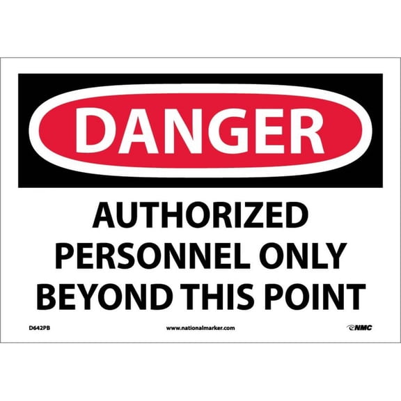 NMC Signs D642Pb, Danger Authorized Personnel Only Beyond This Point Sign, 10 X 14, Pressure Sensitive Vinyl .0045