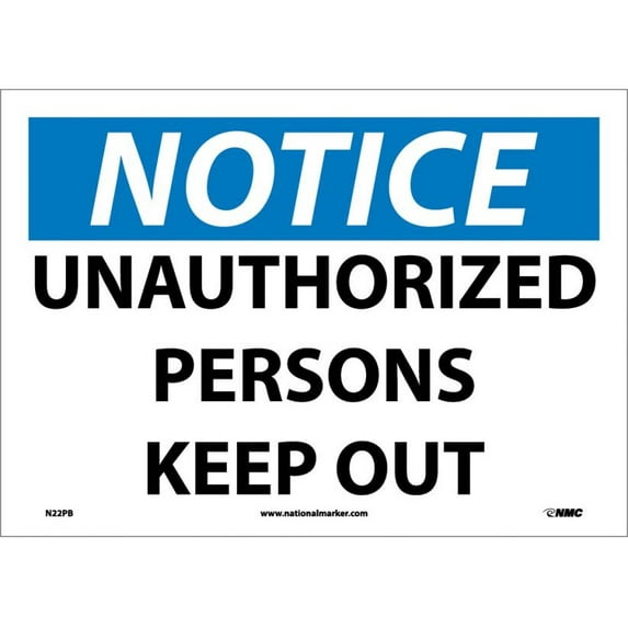 NMC Signs N22Pb, Notice Unauthorized Persons Keep Out Sign, 10 X 14, Pressure Sensitive Vinyl .0045