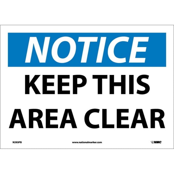 NMC Signs N293Pb, Notice Keep This Area Clear Sign, 10 X 14, Pressure Sensitive Vinyl .0045