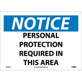 NMC Signs N328Pb, Notice Personal Protection Required In This Area Sign, 10 X 14, Pressure Sensitive Vinyl .0045