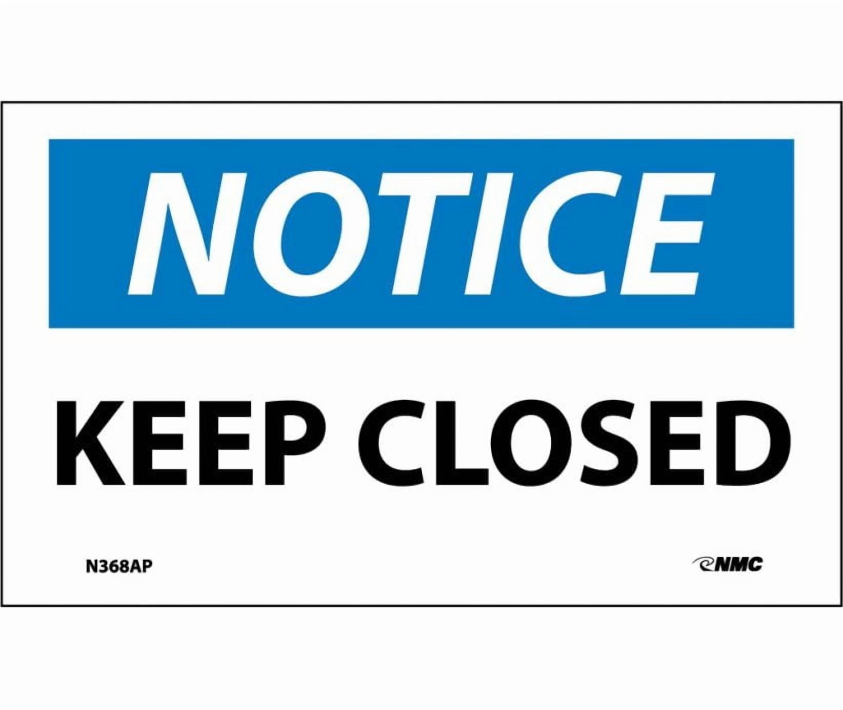 Keep Rigjht Sign NMC Signs N368Ap, Notice Keep Closed Label, 3 X 5, Pressure Sensitive ...