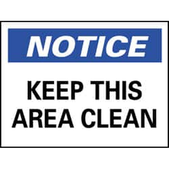 "Notice - Keep This Area Clean", 10" Long x 14" Wide, Aluminum Safety Sign