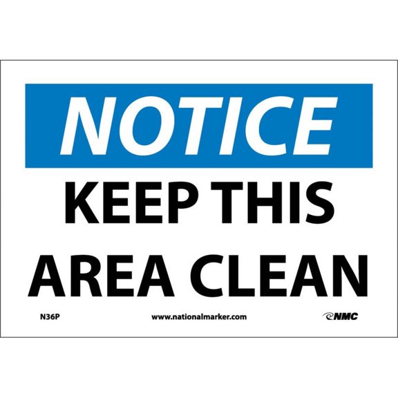 NMC Signs N36P, Notice Keep This Area Clean Sign, 7 X 10, Pressure Sensitive Vinyl .0045
