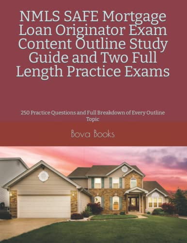 Pre-Owned NMLS SAFE Mortgage Loan Originator Exam Content Outline Study Guide and Two Full Length Practice Exams: 250 Practice Questions and Full Breakdown of E (Paperback) 1079586865 9781079586862