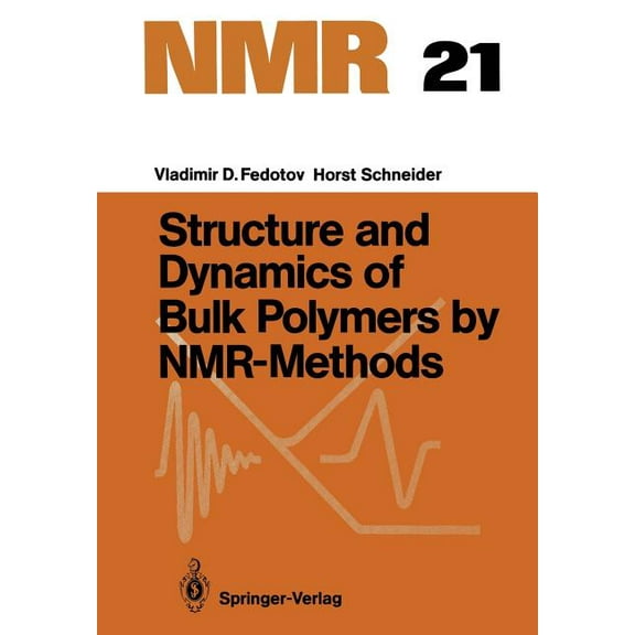 NMR Basic Principles and Progress Structure and Dynamics of Bulk Polymers by Nmr-Methods, Book 21, (Paperback)