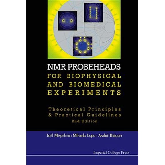 Pre-Owned NMR Probeheads for Biophysical and Biomedical Experiments: Theoretical Principles and Practical Guidelines (2nd Edition) (Hardcover)