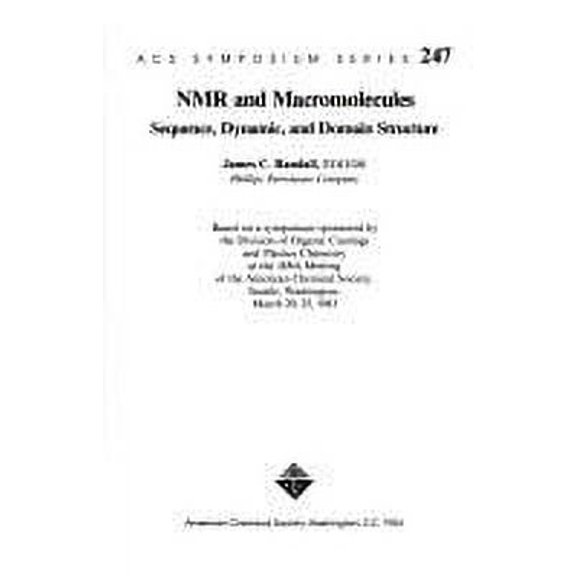 Pre-Owned NMR and Macromolecules : Sequence, Dynamic, and Domain Structure 9780841208292 Used