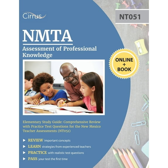 NMTA Assessment of Professional Knowledge Elementary Study Guide: Comprehensive Review with Practice Test Questions for the New Mexico Teacher Assessments NT051 Paperback 1637981457 9781637981450