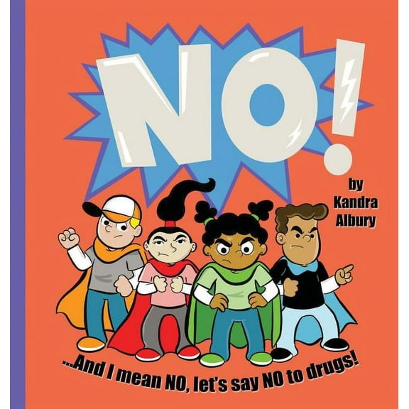NO! ...And I mean NO, let's say NO to drugs!, (Hardcover)