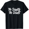 thumbnail image 1 of NO DIGGITY NO DOUBT R&B 90s Hip Hop Meme T-Shirt, 1 of 3