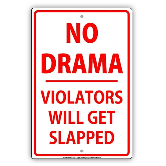 NO DRAMA Violators Will Get Slapped Ridiculous Humor Jokes Funny Warning Notice Aluminum Metal Sign 8"x12" Plate
