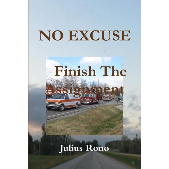 NO EXCUSE Finish The Assignment, (Paperback)