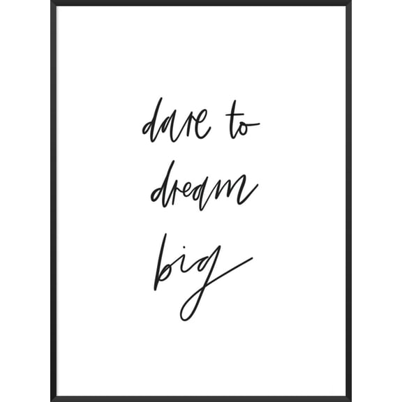 NO FRAME Dare to Dream Big - Inspirational Dream Big Poster