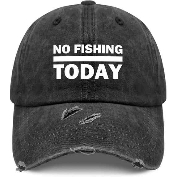 NO Fishing Today Hat for Men Dad Hat