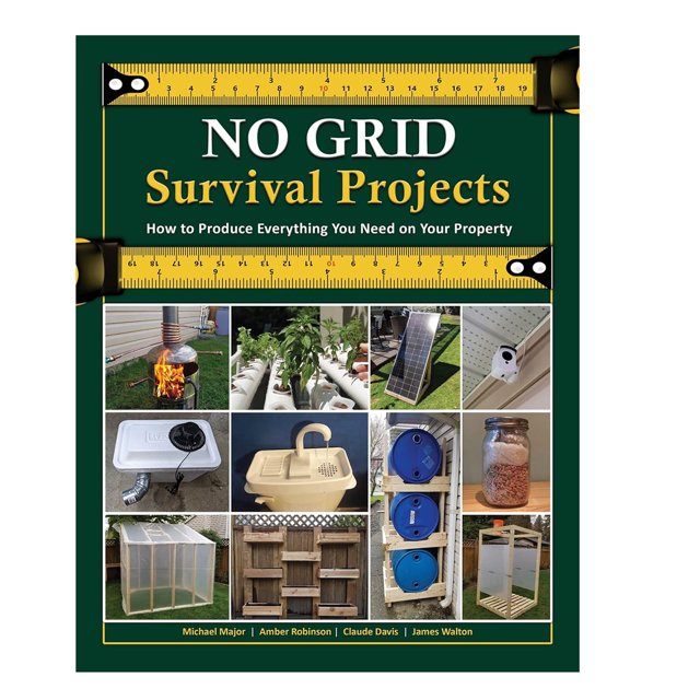 NO GRID Survival Projects 70 Ingenious DIY Projects for Emergency