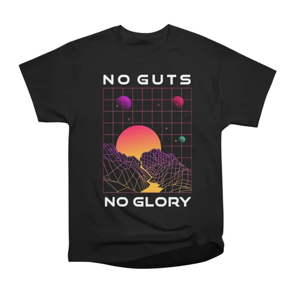 NO GUTS NO GLORY T-Shirt Tee Gift For Him Merch For Her Apparel For Friend