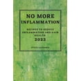 thumbnail image 1 of No More Inflammation - 2022: Recipes to Reduce Inflammation and Gain Health, (Paperback), 1 of 1