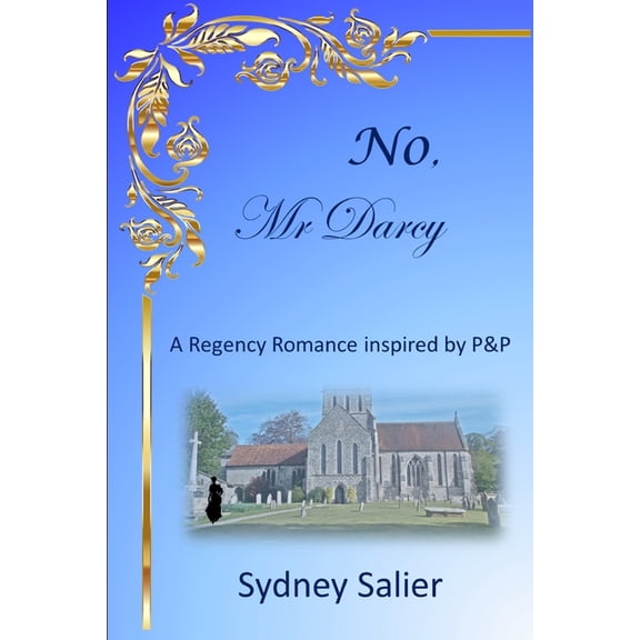 NO, Mr Darcy: A Regency Romance inspired by P&P (Paperback)