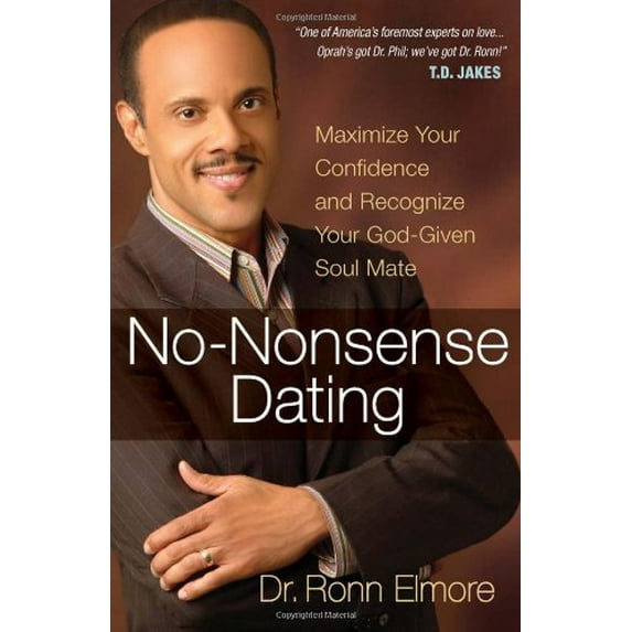 Pre-Owned No-Nonsense Dating: Maximize Your Confidence and Recognize Your God-Given Soul Mate (Paperback) 0736923470 9780736923477