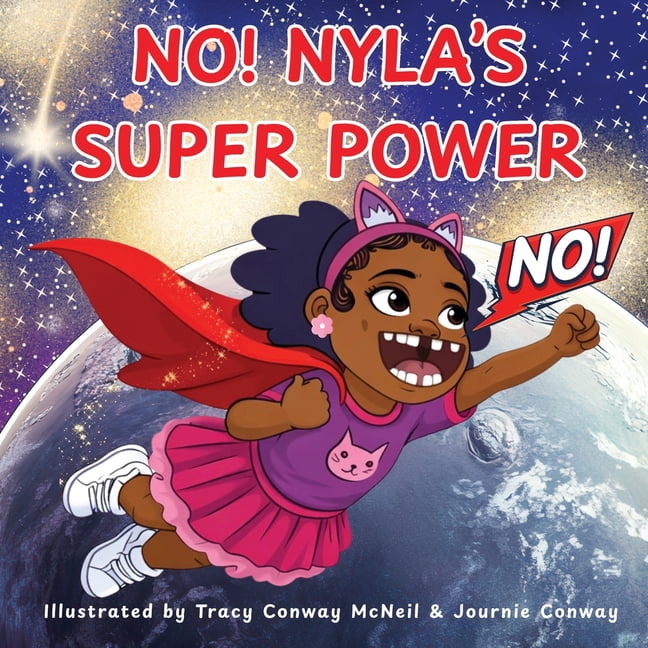NO! Nyla's Super Power: A Children's Picture Book About Confidence, Healthy Boundaries, and Using Your Voice, (Paperback)