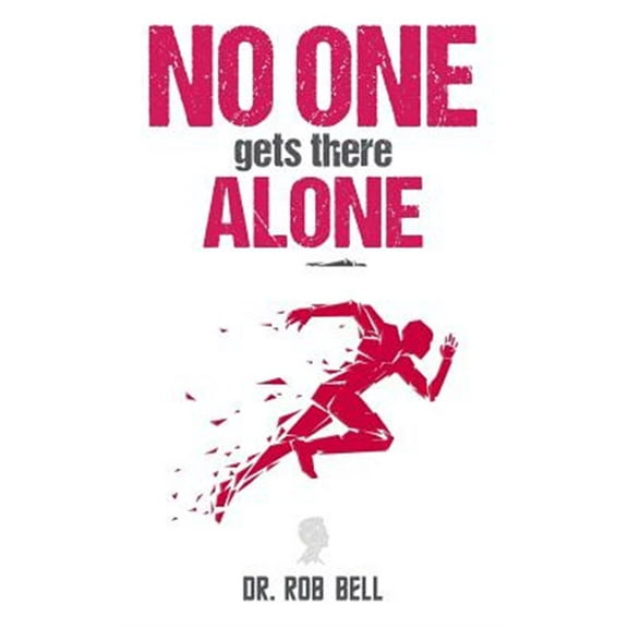 NO ONE Gets There ALONE (Hardcover)